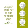 Delight your cat in one of three ways - by hand, in a bowl or as a topper