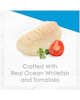 Crafted with real ocean whitefish and tomatoes