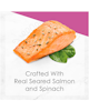 Crafted with real seared salmon and spinach